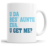 Faithful Prints U Da BES' Auntie Eva, U Get Me? Auntie Mug - Birthday Mug Gift/Present for Big Or Small/Auntie (Blue)