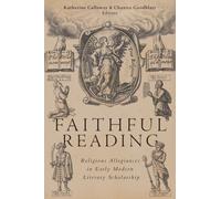 Faithful Reading : Religious Allegiances in Early Modern Literary Scholarship