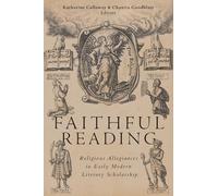 Faithful Reading: Religious Allegiances in Early Modern Literary Scholarship