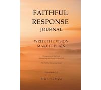 Faithful Response Journal: Write the Vision. Make it Plain.