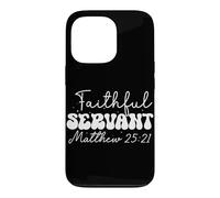 Faithful SERVANT Matthew 25:21 Bold Typography Quote Case for iPhone 13 Pro