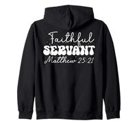 Faithful SERVANT Matthew 25:21 Bold Typography Quote Zip Hoodie