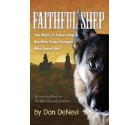 Faithful Shep: The Story of a Hero Dog and the Nine Texas Rangers Who Saved Him