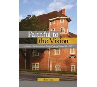Faithful to the Vision: A History of the Grahamstown Teachers' Training College 1894 -1975