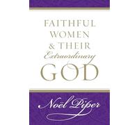 Faithful Women and Their Extraordinary God