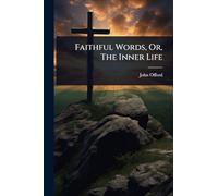 Faithful Words, Or, The Inner Life
