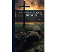 Faithful Words, Or, The Inner Life