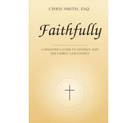 Faithfully: A Ministers Guide to Divorce and the Family Law Courts