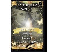 Faithfully Yours Mozart Special Edition: Everlasting Courage (Four-Year Anniversary Edition)