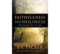 Faithfulness and Holiness: The Witness of J.C. Ryle