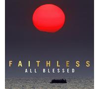 Faithless - All Blessed