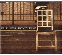 Faithless - Dont Leave
