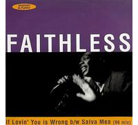 Faithless - If Lovin' You Is Wrong