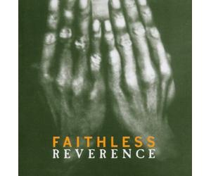 Faithless - Reverence/Irreverence