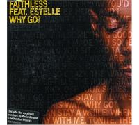 Faithless - Why Go