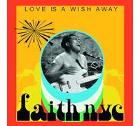 FaithNYC - Love Is A Wish Away