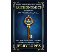 Faithonomics: The Wealth is in the Kingdom, the Legacy is in the Story