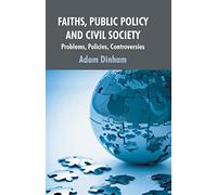 Faiths, Public Policy and Civil Society: Problems, Policies, Controversies