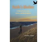Faith's Shelter: A Tale of Love, Lust, Grace, and Redemption