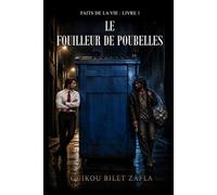 FAITS DE LA VIE - LIVRE 1: LE FOUILLEUR DE POUBELLES