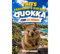 Faits fascinants sur les quokka pour les enfants intelligents: Découvrez le marsupial le plus heureux du monde et la faune incroyable d'Australie
