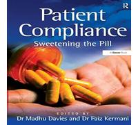 Faiz Kermani Patient Compliance: Sweetening the Pill Paperback Book Faiz Kermani Multicolor