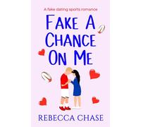 Fake a Chance on Me: A fake dating sports romance (The Bulls Rugby Series)