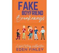 Fake Boyfriend Breakaways: A Short Story Collection