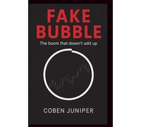 FAKE BUBBLE: The Boom That Doesn`t Add Up