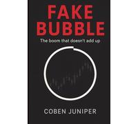 FAKE BUBBLE: The Boom That Doesn`t Add Up