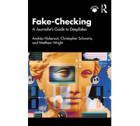 Fake-Checking : A Journalist’s Guide to Deepfakes