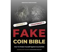 Fake Coin Bible: The Ultimate Guide to Spotting and Avoiding Counterfeit Coins