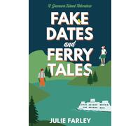 Fake Dates and Ferry Tales: A Small-Town Romantic Comedy (A Greensea Island Adventure)