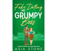 Fake Dating My Grumpy Boss: A Sweet Enemies to Lovers Romance