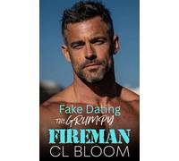 Fake Dating the Grumpy Fireman: A Small Town, Forced Proximity, Secret Heir Romance in Harbor Keep (Harbor Keep Romances)