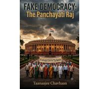 FAKE DEMOCRACY: The Panchayati Raj: A Salvage Call For The Nation