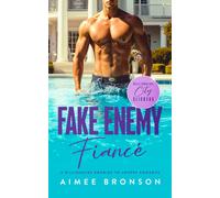Fake Enemy Fiance : A Billionaire Enemies to Lovers Romance