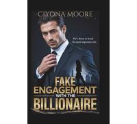 Fake Engagement with the Billionaire: An Enemies to Lovers Alpha Male Romance