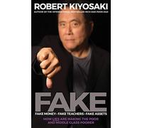 Fake: Fake Money, Fake Teachers, Fake Assets: How Lies Are Making the Poor and Middle Class Poorer