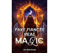 Fake Fiancée, Real Magic: Modern Fantasy with Spirits Book 2 (Fake Fiancée, Real Magic: A Billionaire Romantic Comedy)
