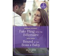 Fake Fling With The Billionaire / Bound By The Boss's Baby : Fake Fling with the Billionaire / Bound by the Boss's Baby