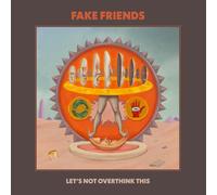 The Fake Friends - Let's Not Overthink This [Vinilo]