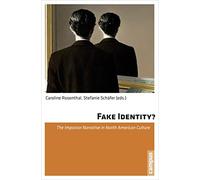 Fake Identity? : The Impostor Narrative in North American Culture by Stefanie...