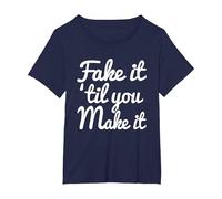 Fake it 'Til You Make It T-Shirt T-Shirt, Women's Plus, Navy Blue, 6X