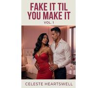 Fake it Til You Make it: Vol. 1