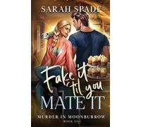 Fake It 'Til You Mate It: 1 (Murder in Moonburrow)