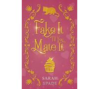 Fake It 'Til You Mate It (Murder in Moonburrow)