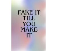 Fake It Till You Make It: Aura Motivational Notebook
