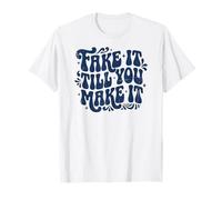 Fake It 'Till You Make It Funny Retro T-Shirt