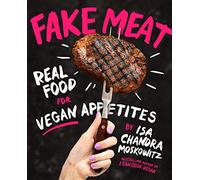 Fake Meat : Real Food for Vegan Appetites